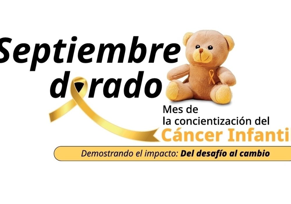 Septiembre Dorado- detectar a tiempo las señales del cáncer infantil puede salvar una vida